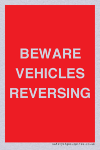 BEWARE VEHICLES REVERSING